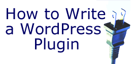 How To Write a WordPress Plugin Series